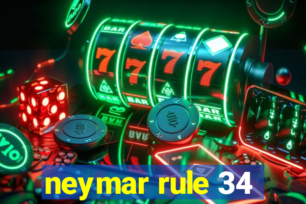 neymar rule 34